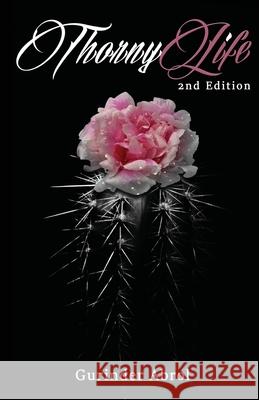 Thorny Life (2nd Edition) Gurinder Abrol 9781951302924