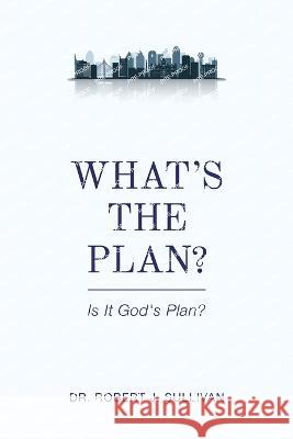 What's the Plan Robert J Sullivan   9781951304966 Equip Press