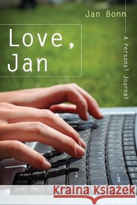 Love, Jan: A Personal Journal Jann Bonn 9781951310714