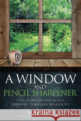 A Window and a Pencil Sharpener Miranda Ward 9781951313425 Black Lacquer Press & Marketing Inc.