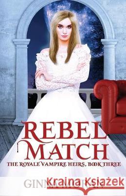 Rebel Match Ginna Moran 9781951314217 Sunny Palms Press