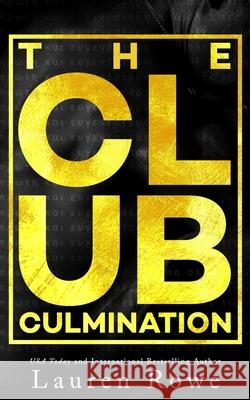 The Club: Culmination: An epilogue book Lauren Rowe 9781951315757