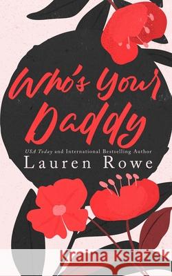 Who's Your Daddy Lauren Rowe 9781951315832