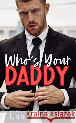 Who's Your Daddy: Alternate Cover Lauren Rowe 9781951315870