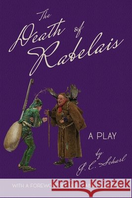 The Death of Rabelais Scharl, J. C., Burton, Tara Isabella 9781951319205 Wiseblood Books