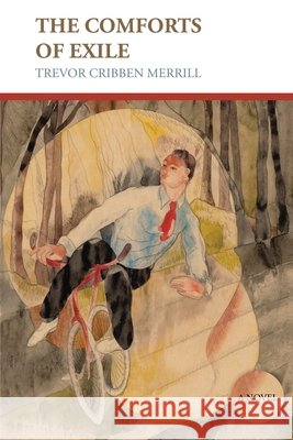 The Comforts of Exile Trevor Cribben Merrill 9781951319434 Wiseblood Books