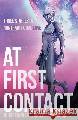 At First Contact Janice L. Newman 9781951320171 Journey Press