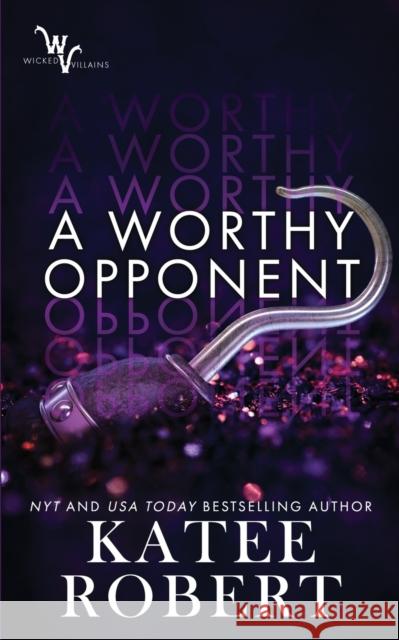 A Worthy Opponent Katee Robert 9781951329006 Trinkets and Tales LLC