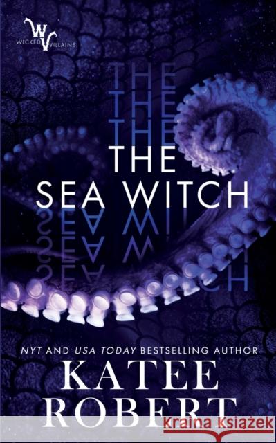 The Sea Witch Katee Robert 9781951329044 Trinkets & Tales LLC