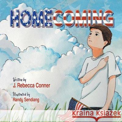 Homecoming J. Rebecca Conner Randy Sendiang 9781951332013