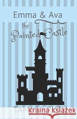 The Painted Castle Tamara Ruth 9781951342050 TR Publishing