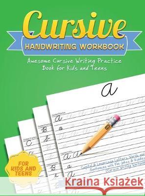 Cursive Handwriting Workbook: Awesome Cursive Writing Practice Book for Kids and Teens - Capital & Lowercase Letters, Words and Sentences with Fun J Clever Kiddo 9781951355371 Activity Books