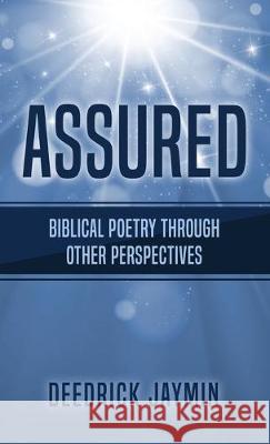 Assured: biblical poetry through other perspectives Deedrick Jaymin 9781951357009 Prosody Communications