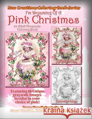 New Creations Coloring Book Series: I'm Dreaming Of A Pink Christmas Brad Davis Teresa Davis 9781951363086