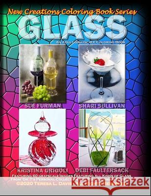 New Creations Coloring Book Series: Glass Brad Davis Teresa Davis 9781951363253 New Creations Coloring Book Series