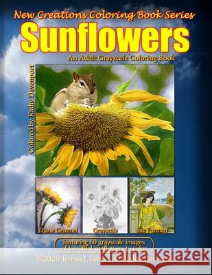 New Creations Coloring Book Series: Sunflowers Brad Davis Teresa Davis 9781951363338