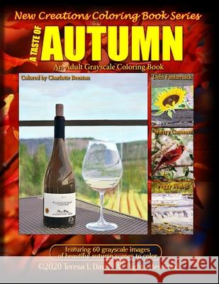 New Creations Coloring Book Series: A Taste Of Autumn Brad Davis Teresa Davis 9781951363352