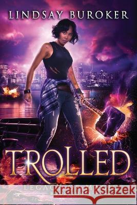 Trolled: An Urban Fantasy Adventure Lindsay Buroker   9781951367299 Lindsay Buroker