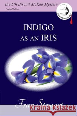 Indigo as an Iris Fran Stewart 9781951368159 My Own Ship Inc.