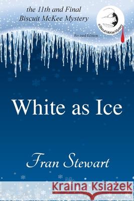 White as Ice Fran Stewart 9781951368210 My Own Ship Inc.