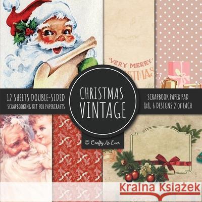 Vintage Christmas Scrapbook Paper Pad 8x8 Scrapbooking Kit for Papercrafts, Cardmaking, DIY Crafts, Holiday Theme, Retro Design Crafty as Ever 9781951373221 Crafty as Ever