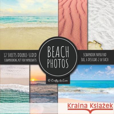 Beach Photos Scrapbook Paper Pad 8x8 Scrapbooking Kit for Papercrafts, Cardmaking, DIY Crafts, Summer Aesthetic Design, Multicolor Crafty as Ever 9781951373276 Crafty as Ever