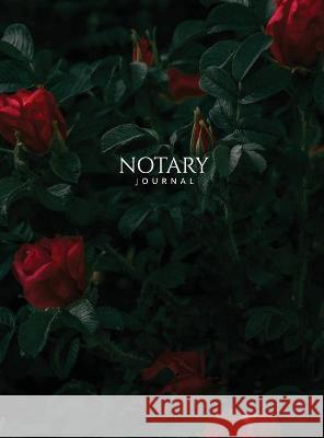 Notary Journal: Hardbound Public Record Book for Women, Logbook for Notarial Acts, 390 Entries, 8.5 x 11, Red Roses Cover Notes for Work 9781951373658 Crafty as Ever