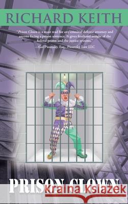 Prison Clown Richard Keith 9781951375232 Written Dreams Publishing