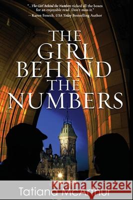 The Girl Behind the Numbers Tatiana McArthur 9781951375577 Written Dreams Publishing