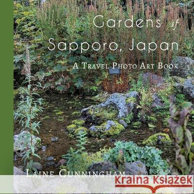 Gardens of Sapporo, Japan Laine Cunningham Angel Leya  9781951389321 Sun Dogs Creations