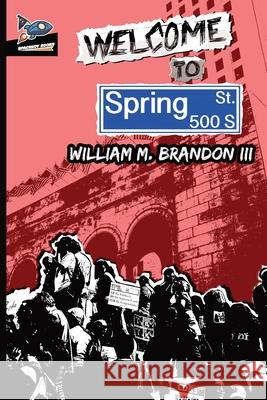 Welcome to Spring Street Shaunn Grulkowski William M., III Brandon 9781951393038