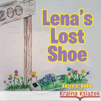 Lena's Lost Shoe: Sally Knox Sally Knox Sheila Morehouse Brady 9781951394110