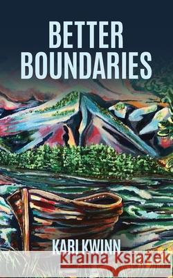 Better Boundaries Kari Kwinn 9781951407346