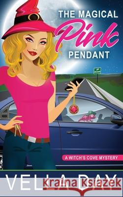 The Magical Pink Pendant: A Paranormal Cozy Mystery Vella Day 9781951430269