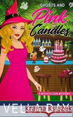 Ghosts and Pink Candles: A Paranormal Cozy Mystery Vella Day 9781951430375 Erotic Reads Publishing