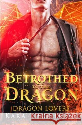 Betrothed to the Dragon Kara Lockharte 9781951431259