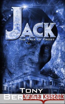 Jack: The Tale of Frost Bertauski Tony   9781951432010 Tony Bertauski