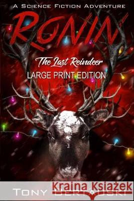 Ronin (Large Print Edition): The Last Reindeer Bertauski Tony 9781951432096 Tony Bertauski