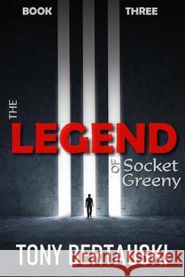 The Legend of Socket Greeny: A Science Fiction Saga Bertauski Tony 9781951432201 Tony Bertauski