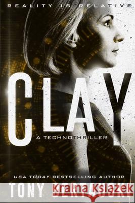 Clay: A Technothriller Bertauski Tony   9781951432218 Tony Bertauski