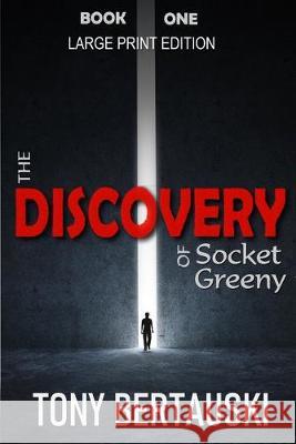 The Discovery of Socket Greeny (Large Print Edition): A Science Fiction Saga Bertauski Tony 9781951432393 Tony Bertauski