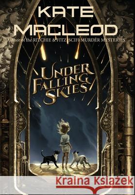 Under Falling Skies Kate MacLeod 9781951439408 Ratatoskr Press