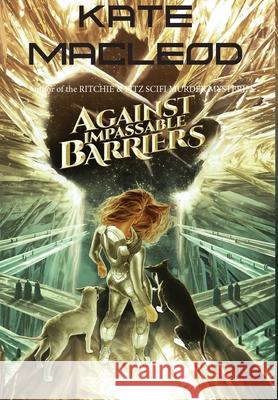 Against Impassable Barriers Kate MacLeod 9781951439439