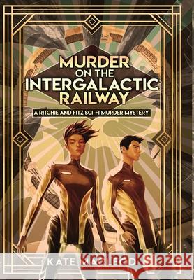 Murder on the Intergalactic Railway Kate MacLeod 9781951439484 Ratatoskr Press