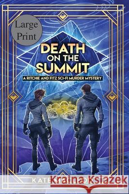Death on the Summit: A Ritchie and Fitz Sci-Fi Murder Mystery Kate MacLeod 9781951439750 Ratatoskr Press
