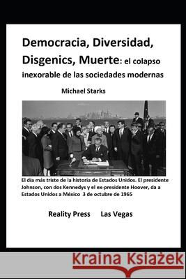 Democracia, Diversidad, Disgenics, Muerte: : el colapso inexorable de las sociedades modernas Michael Starks 9781951440978 Reality Press