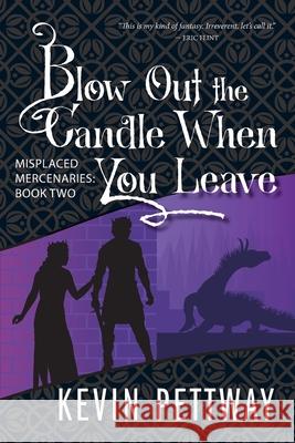 Blow Out the Candle When You Leave Kevin Pettway 9781951445102 Cursed Dragon Ship Publishing, LLC
