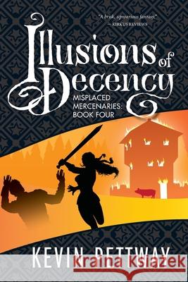 Illusions of Decency Kevin Pettway 9781951445256 Cursed Dragon Ship Publishing, LLC