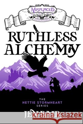 Ruthless Alchemy - A Misplaced Adventures Novel Jen Bair 9781951445805
