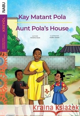 Aunt Pola's House / Kay Matant Pola Christina Doret Audeva Joseph 9781951446130 Isabel Sheinman